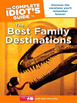 cover image of The Complete Idiot's Guide to the Best Family Destinations